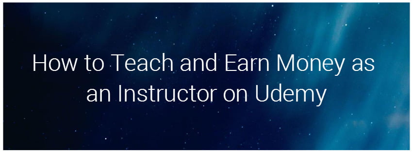 Teach and Earn Money as Instructor on Udemy