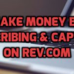 make money by transcribing & captioning rev.com