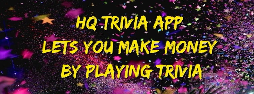 make money playing HQ trivia