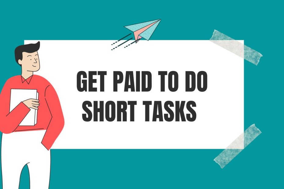 get paid to do short tasks